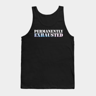 Permanently Exhausted Tank Top